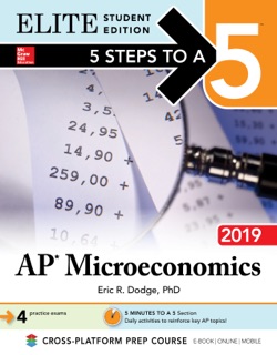 5 Steps to a 5: AP Microeconomics 2019 Elite Student Edition by Eric R. Dodge