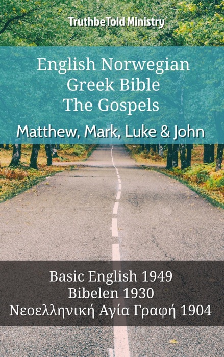 English Norwegian Greek Bible - The Gospels - Matthew, Mark, Luke & John