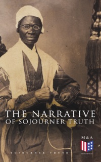 The Narrative of Sojourner Truth by Sojourner Truth