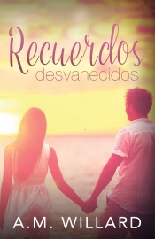 Recuerdos desvanecidos - A.M. Willard