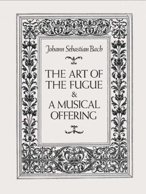 Read&Download The Art of the Fugue and A Musical Offering Book by Jean-Sébastien Bach Online Read&Download The Art of the Fugue and A Musical Offering Book by Jean-Sébastien Bach Online