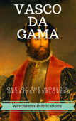 Vasco-Da-Gama: One of the World’s Greatest Explorers (Illustrated) - Ram Das