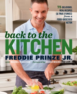 Back to the Kitchen by Freddie Prinze Jr. & Rachel Wharton