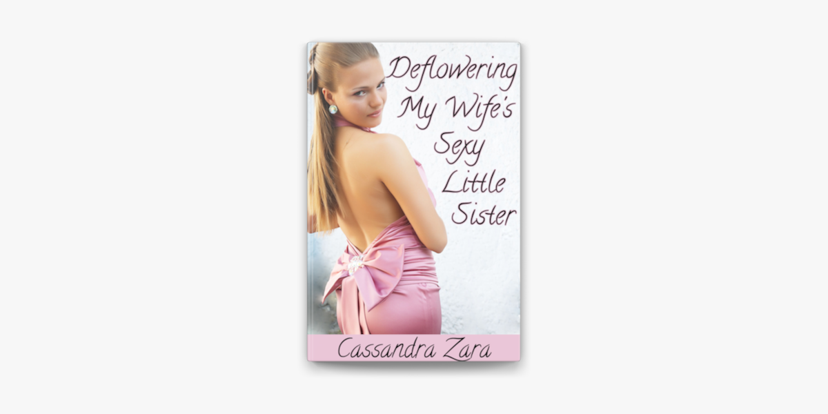 Deflowering My Wifes Sexy Little Sister on Apple Books