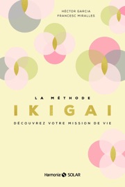 La méthode Ikigai - Héctor García & Francesc Miralles