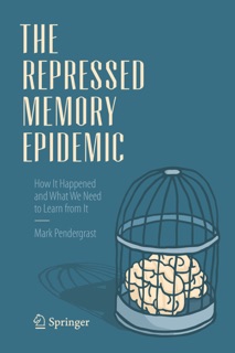 The Repressed Memory Epidemic by Mark Pendergrast