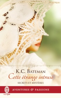 Secrets et mystères (Tome 1) - Cette étrange intruse by K. C. Bateman