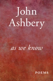 As We Know - John Ashbery