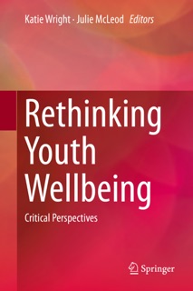 Rethinking Youth Wellbeing by Katie Wright & Julie Mcleod