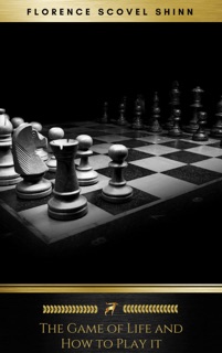 The Game of Life and How to Play it (Golden Deer Classics) by Florence Scovel Shinn & Golden Deer Classics