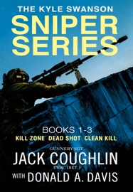 THE KYLE SWANSON SNIPER SERIES, BOOKS 1-3
