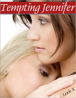 Tempting Jennifer by Lexie X