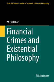 Financial Crimes and Existential Philosophy by Michel Dion