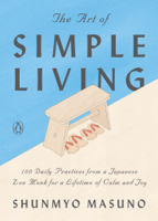 Shunmyo MASUNO, Allison Markin Powell & Harriet Lee-Merrion - The Art of Simple Living artwork