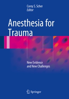 Anesthesia for Trauma by Corey S. Scher