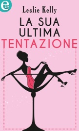 La sua ultima tentazione (eLit) - Leslie Kelly