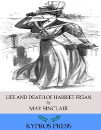 Life and Death of Harriett Frean - May Sinclair