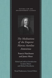 The Meditations of the Emperor Marcus Aurelius Antoninus - Francis Hutcheson