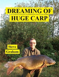 Dreaming Of Huge Carp - Steve Graham