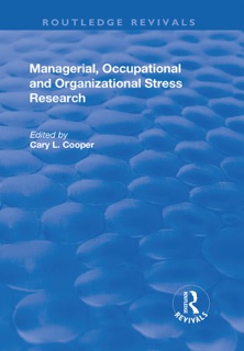 Managerial, Occupational and Organizational Stress Research by Manchester School of Managements & Cary L. Cooper