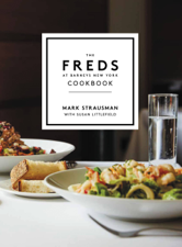 The Freds at Barneys New York Cookbook - Mark Strausman &amp; Susan Littlefield Cover Art