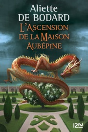 L'ascension de la maison aubépine - Aliette De Bodard