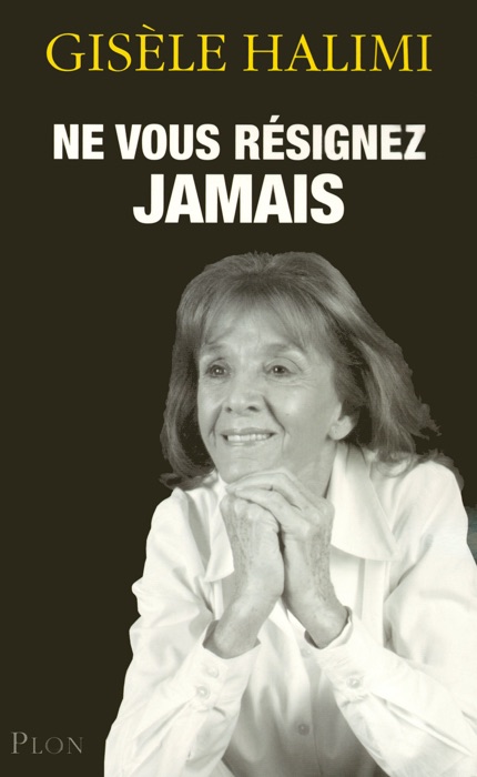 Ne vous résignez jamais.