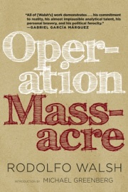 Operation Massacre - Rodolfo Walsh, Ricardo Piglia & Daniella Gitlin