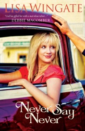 Never Say Never - Lisa Wingate