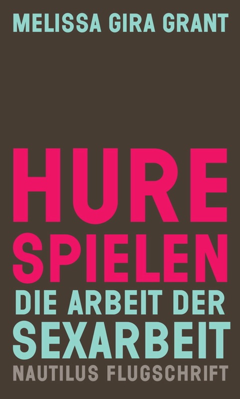 Hure spielen. Die Arbeit der Sexarbeit