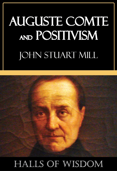 Auguste Comte and Positivism [Halls of Wisdom]
