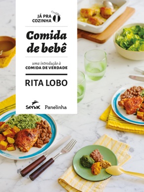 Capa do livro Comida de Bebê: Uma Introdução à Comida de Verdade de Rita Lobo