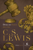 Deus no banco dos réus - C. S. Lewis