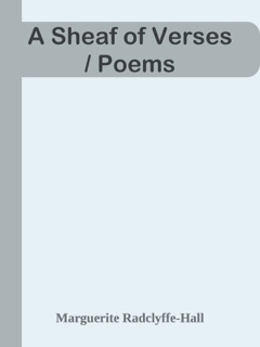 A Sheaf of Verses / Poems by Marguerite Radclyffe-Hall