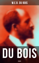 Du Bois: Essays - W.E.B. Du Bois