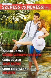 Szárba szökkent szerelem, Saját kezébe, Közjáték - Arlene James, Cara Colter & Christine Flynn
