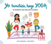 Yo también hago yoga - Delia Hernández & Sara Mateos