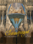 Champagne - The Future Uncorked - Gert Crum