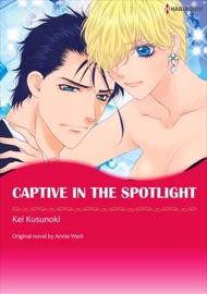 Captive In The Spotlight - Kei Kusunoki by  Kei Kusunoki PDF Download