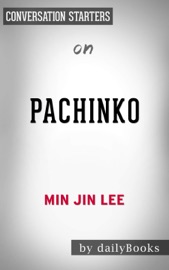 Pachinko by Min Jin Lee: Conversation Starters - Daily Books