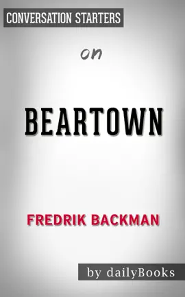 Beartown: A Novel by Fredrik Backman  Conversation Starters