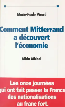 Read: Comment Mitterrand a découvert l'économie : les onze journées qui ont fait passer Book la France des nationalisations au franc fort