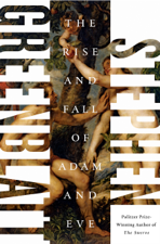 The Rise and Fall of Adam and Eve: The Story That Created Us - Stephen Greenblatt Cover Art