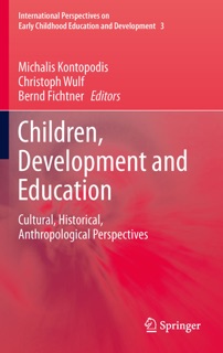 Children, Development and Education by Michalis Kontopodis, Christoph Wulf & Bernd Fichtner