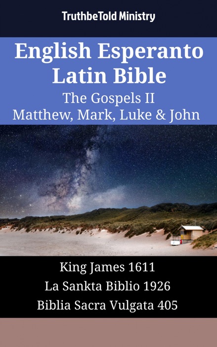 English Esperanto Latin Bible - The Gospels II - Matthew, Mark, Luke & John