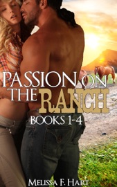 Passion on the Ranch: Books 1-4 (4-Book Bundle) - Melissa F. Hart