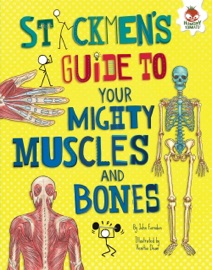 Stickmen's Guide to Your Mighty Muscles and Bones - John Farndon