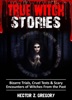 Book True Witch Stories: Bizarre Trials, Cruel Tests & Scary Encounters of Witches from the Past