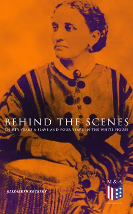 Read: Behind the Scenes: Thirty Years a Slave and Book Four Years in the White House