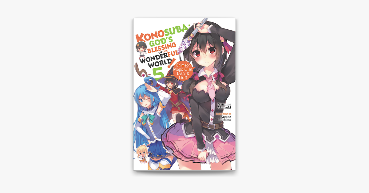 Konosuba: God's Blessing on This Wonderful World!, Vol. 5 (light novel):  Crimson Magic Clan, Let's & Go!! (Konosuba (light novel), 5)